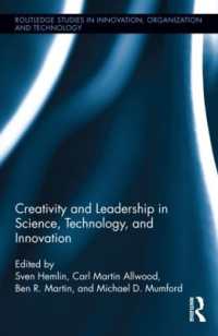 科学技術とイノベーションにおける創造性とリーダーシップ<br>Creativity and Leadership in Science, Technology, and Innovation (Routledge Studies in Innovation, Organizations and Technology)