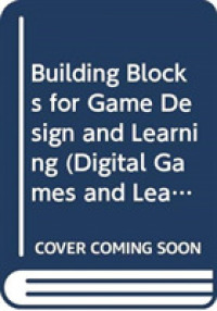 Building Blocks for Game Design and Learning (Digital Games， Simulations， and Play in Learning)