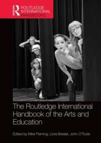ラウトレッジ版　芸術と教育国際ハンドブック<br>The Routledge International Handbook of the Arts and Education (Routledge International Handbooks of Education)
