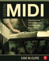 Modern MIDI : Sequencing and Performing Using Traditional and Mobile Tools