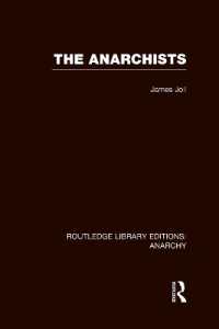 The Anarchists (RLE Anarchy) (Routledge Library Editions: Anarchy)