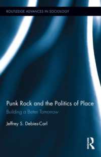 パンクと場所の政治学<br>Punk Rock and the Politics of Place : Building a Better Tomorrow (Routledge Advances in Sociology)