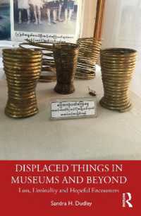 Displaced Things in Museums and Beyond : Loss, Liminality and Hopeful Encounters