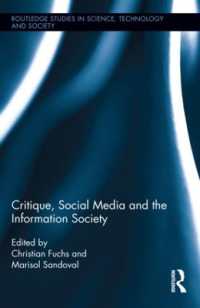 批評、ソーシャルメディアと情報社会<br>Critique, Social Media and the Information Society (Routledge Studies in Science, Technology and Society)