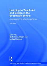 Learning to Teach Art and Design in the Secondary School : A companion to school experience (Learning to Teach Subjects in the Secondary School Series) （3RD）