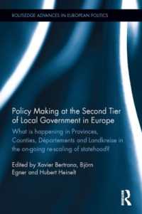 欧州の地方政府改革とその主体<br>Policy Making at the Second Tier of Local Government in Europe : What is happening in Provinces, Counties, Départements and Landkreise in the on-going re-scaling of statehood? (Routledge Advances in European Politics)