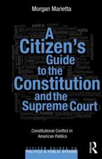 アメリカの憲法と最高裁：市民向けガイド<br>A Citizen's Guide to the Constitution and the Supreme Court : Constitutional Conflict in American Politics (Citizen Guides to Politics and Public Affairs)