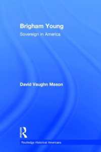 ブリガム・ヤング伝<br>Brigham Young : Sovereign in America (Routledge Historical Americans)