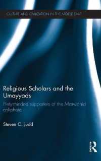 Religious Scholars and the Umayyads : Piety-Minded Supporters of the Marwanid Caliphate (Culture and Civilization in the Middle East)