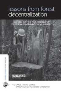 Lessons from Forest Decentralization : Money, Justice and the Quest for Good Governance in Asia-Pacific (The Earthscan Forest Library)