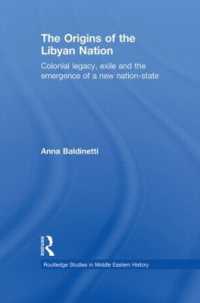 The Origins of the Libyan Nation : Colonial Legacy, Exile and the Emergence of a New Nation-State (Routledge Studies in Middle Eastern History)