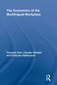 The Economics of the Multilingual Workplace (Routledge Studies in Sociolinguistics)