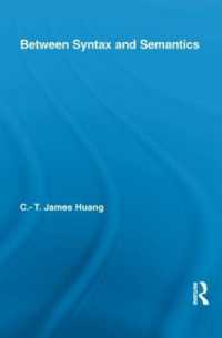 統語論と意味論の間（代表的言語学者）<br>Between Syntax and Semantics (Routledge Leading Linguists)