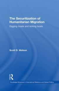 The Securitization of Humanitarian Migration : Digging moats and sinking boats (Routledge Advances in International Relations and Global Politics)