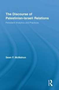 The Discourse of Palestinian-Israeli Relations : Persistent Analytics and Practices (Middle East Studies: History, Politics & Law)