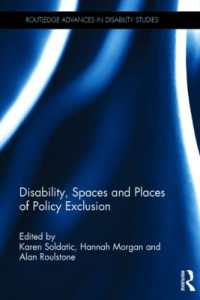 障害、空間と政策的排除の場所<br>Disability, Spaces and Places of Policy Exclusion (Routledge Advances in Disability Studies)