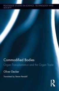 商品化された身体：臓器移植と臓器売買<br>Commodified Bodies : Organ Transplantation and the Organ Trade (Routledge Studies in Science, Technology and Society)