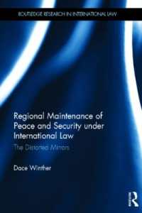 国際法の下での地域的平和維持と安全保障<br>Regional Maintenance of Peace and Security under International Law : The Distorted Mirrors (Routledge Research in International Law)