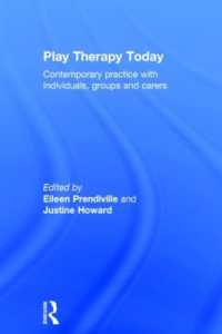 今日の遊戯療法<br>Play Therapy Today : Contemporary Practice with Individuals, Groups and Carers
