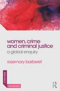 女性、犯罪と刑事司法<br>Women, Crime and Criminal Justice : A Global Enquiry (Global Issues in Crime and Justice)