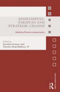 西洋の対アフガニスタン・パキスタン政策<br>Afghanistan, Pakistan and Strategic Change : Adjusting Western regional policy (Asian Security Studies)