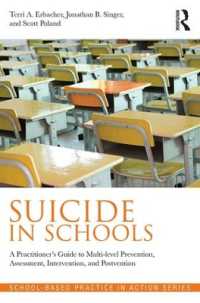 Suicide in Schools : A Practitioner's Guide to Multi-level Prevention， Assessment， Intervention， and Postvention