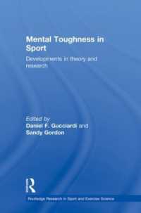 スポーツにおける精神的な強さ<br>Mental Toughness in Sport : Developments in Theory and Research (Routledge Research in Sport and Exercise Science)