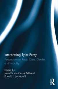 Interpreting Tyler Perry : Perspectives on Race, Class, Gender, and Sexuality (Routledge Transformations in Race and Media)
