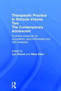 Therapeutic Practice in Schools Volume Two the Contemporary Adolescent : A clinical workbook for counsellors, psychotherapists and arts therapists