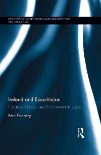アイルランドと環境文学批評<br>Ireland and Ecocriticism : Literature, History and Environmental Justice (Routledge Interdisciplinary Perspectives on Literature)