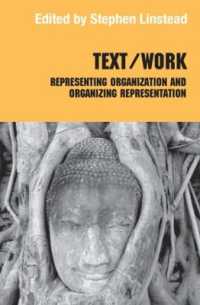 Text/Work : Representing Organization and Organizing Representation (Routledge Studies in Management, Organizations and Society)