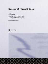 Spaces of Masculinities (Critical Geographies)