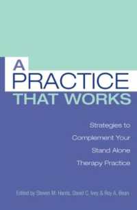 A Practice that Works : Strategies to Complement Your Stand Alone Therapy Practice