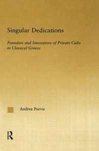 Singular Dedications : Founders and Innovators of Private Cults in Classical Greece (Studies in Classics)