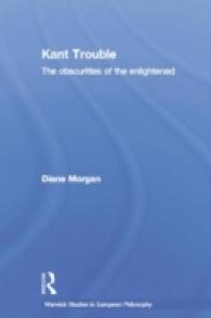 Kant Trouble : Obscurities of the Enlightened (Warwick Studies in European Philosophy)