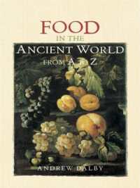 Food in the Ancient World from a to Z (The Ancient World from a to Z)
