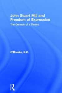 John Stuart Mill and Freedom of Expression : The Genesis of a Theory (Routledge Studies in Social and Political Thought)
