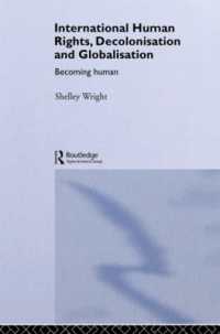 International Human Rights, Decolonisation and Globalisation : Becoming Human (Routledge Studies in International Law)