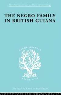 The Negro Family in British Guiana : Family Structure and Social Status in the Villages (International Library of Sociology)