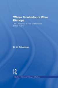 Where Troubadours were Bishops : The Occitania of Folc of Marseille (1150-1231) (Studies in Medieval History and Culture)