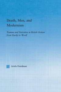 Death, Men, and Modernism : Trauma and Narrative in British Fiction from Hardy to Woolf (Literary Criticism and Cultural Theory)