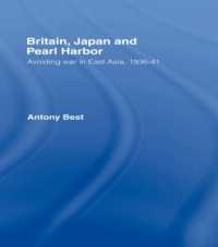 Britain, Japan and Pearl Harbour : Avoiding War in East Asia, 1936-1941