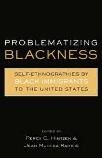Problematizing Blackness : Self Ethnographies by Black Immigrants to the United States (Crosscurrents in African American History)