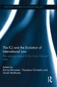 The ICJ and the Evolution of International Law : The Enduring Impact of the Corfu Channel Case (Routledge Research in International Law)
