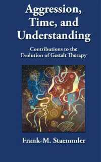 怒りと敵意：ゲシュタルト療法と新たなアプローチ<br>Aggression, Time, and Understanding : Contributions to the Evolution of Gestalt Therapy