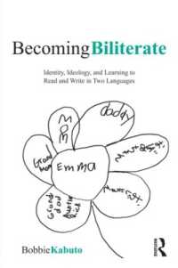 早期バイリテラシー：多言語におけるアイデンティティ・イデオロギーと読み書きの学習<br>Becoming Biliterate : Identity, Ideology, and Learning to Read and Write in Two Languages