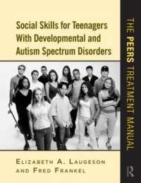 自閉スペクトラム障害の青年のための社会技能<br>Social Skills for Teenagers with Developmental and Autism Spectrum Disorders : The PEERS Treatment Manual