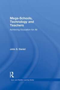 メガ・スクール、テクノロジーと教師<br>Mega-Schools, Technology and Teachers : Achieving Education for All (Open and Flexible Learning Series)