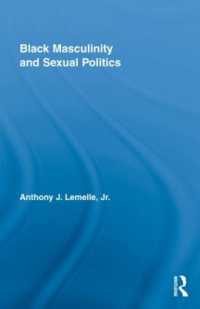 黒人の男性性と性の政治学<br>Black Masculinity and Sexual Politics (Routledge Research in Race and Ethnicity)