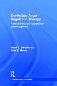 怒りの感情の制御と治療<br>Contextual Anger Regulation Therapy : A Mindfulness and Acceptance-Based Approach (Practical Clinical Guidebooks)